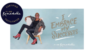 #IamRemarkable Certified Facilitator banner with the phrase I embrace my success.